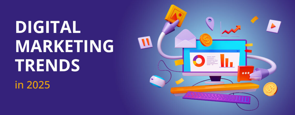 Top Digital Marketing Trends to Watch in 2025 & 2026